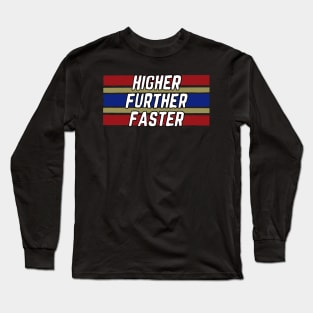Higher Further Faster Long Sleeve T-Shirt